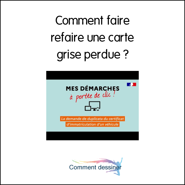 Comment faire refaire une carte grise perdue